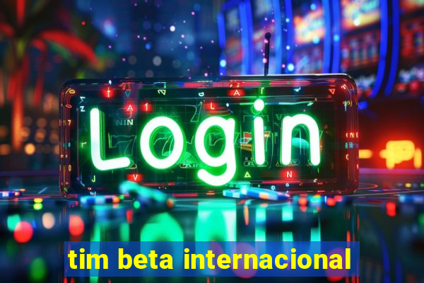 tim beta internacional